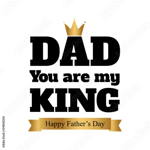 Type lettering composition of  dad you are my king