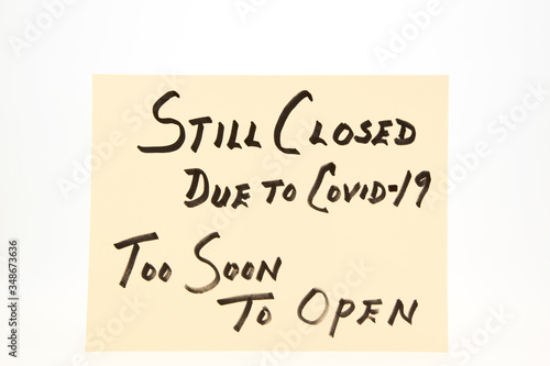 Covid 19 Closed, Too Soon to Open Sign