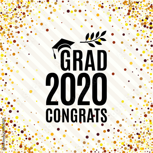 Grad 2020 congrats class of greeting card with hat, laurel on striped and golden confetti backdrop for invitation, banner, poster, postcard. Vector illustration. All isolated and layered