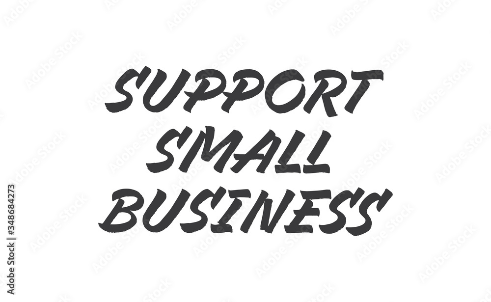 Support small business lettering sign. Buy local, social economy campaign.