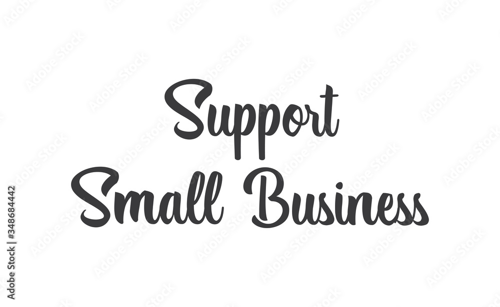 Support small business lettering sign. Buy local, social economy campaign.