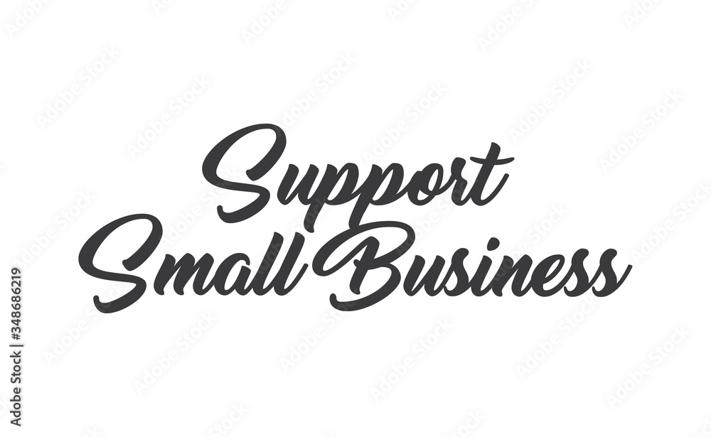 Support small business lettering sign. Buy local, social economy campaign. Support small business lettering sign. Buy local, social economy campaign.