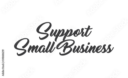 Support small business lettering sign. Buy local, social economy campaign.