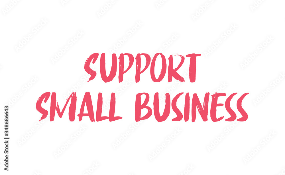 Support small business lettering sign. Buy local, social economy campaign.