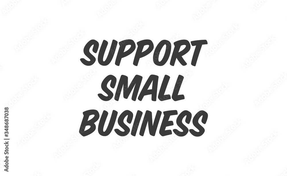 Support small business lettering sign. Buy local, social economy campaign.