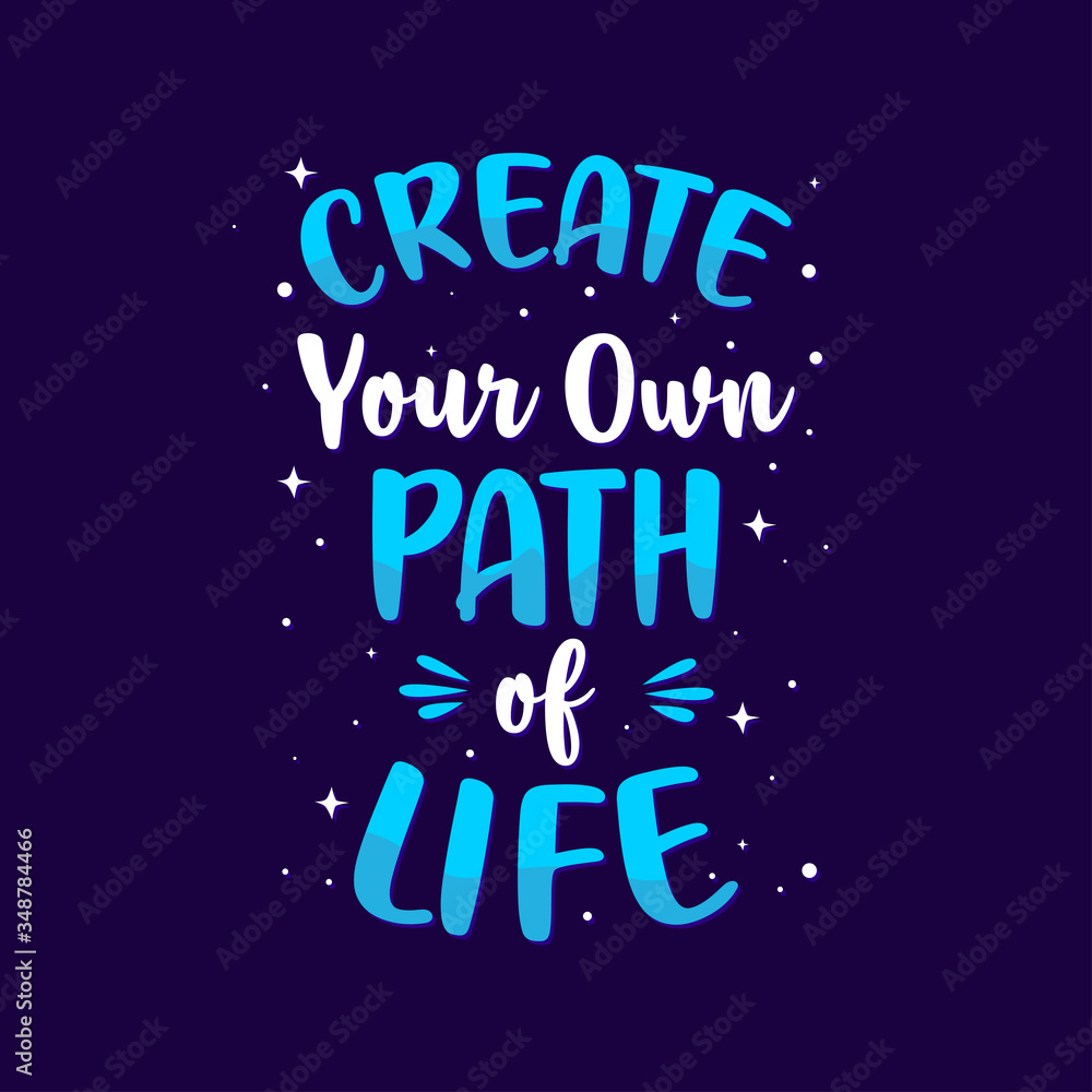 Create Your Own Path Of Life, Inspirational Motivation Quotes Poster Design Create Your Own Path Of Life, Inspirational Motivation Quotes Poster Design