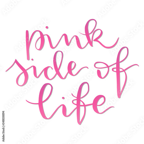 Pink side of life - handwritten text modern calligraphy vector