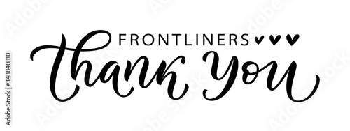 THANK YOU FRONTLINERS. Coronavirus concept. Moivation gratitude quote for doctors, nurses and healthcare workers fighting coronavirus. Graphic print typography poster. Vector illustration