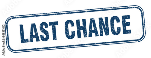 last chance stamp. last chance square grunge sign. label