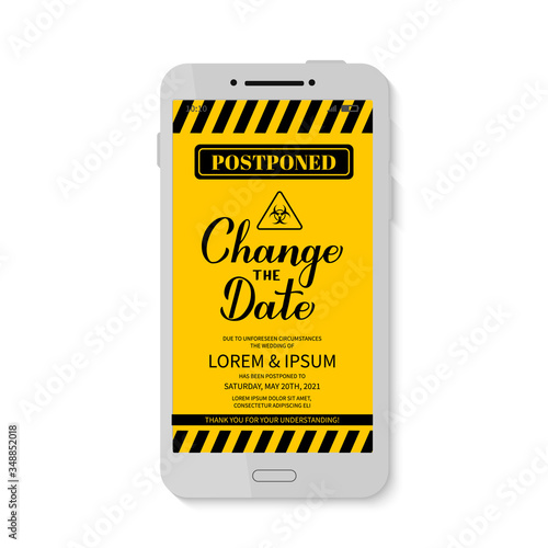 Change The Date announcement on smartphone screen. Postponed wedding due to quarantine coronavirus COVID-19. Black and yellow postponement of email or text message or story vector template.