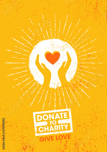 Donate To Charity. Give Love. Inspiring Charity Motivation Quote On Organic Textured Background