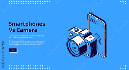 Smartphones vs camera banner. Competition mobile photo versus dslr photography. Vector background with isometric illustration of mobile phone and camera. Concept of choice digital device for shoot