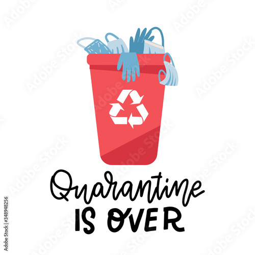 trash , medical mask, gloves in plastic bin. Concept end of the quarantine, life after coronavirus, covid-19. Quarantine is over - lettering quote. Flat vector illustration.