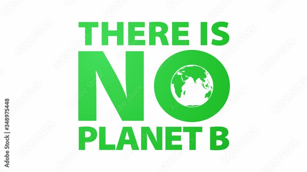 There is no planet B animated motion graphics in green on white background There is no planet B animated motion graphics in green on white background