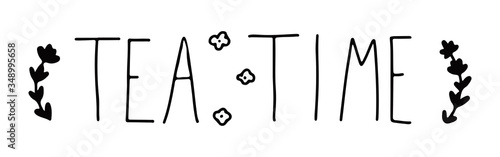 Hand writting lettering Tea Time. Vector ink phrase for tea party, coffee shop or tea store.
