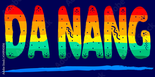 Da Nang - multicolored funny isolate inscription with national pattern. Da Nang - resort in Vietnam. For banners, posters, cards, printing on souvenirs, clothing, T-shirts. Stock vector illustration.