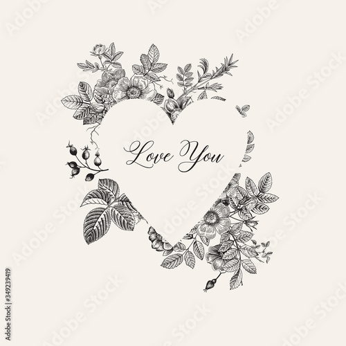 Frame with wild roses. In the shape of a heart. Love you. Vector vintage floral illustration. Black and white