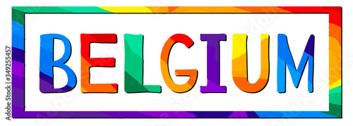 Belgium. Multicolored bright funny cartoon isolated inscription. Colorful cute letters in frame. Belgium for poster, booklet, flyer, souvenir, prints on clothing, belgian t-shirts. Stock vector image.