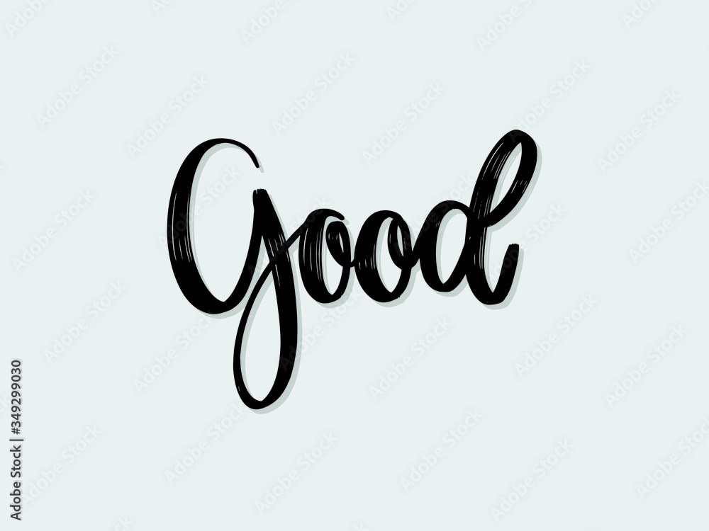 Good. Hand written lettering isolated on white background.Vector template for poster, social network, banner, cards. Good. Hand written lettering isolated on white background.Vector template for poster, social network, banner, cards.