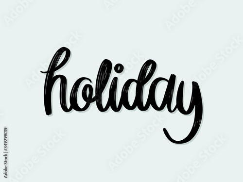 Holiday. Hand written lettering isolated on white background.Vector template for poster, social network, banner, cards.
