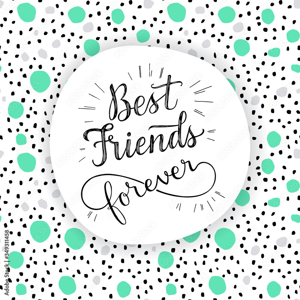 Best Friend Forever, hand lettering phrase. Vector illustration.  Retro greeting card for friendship day