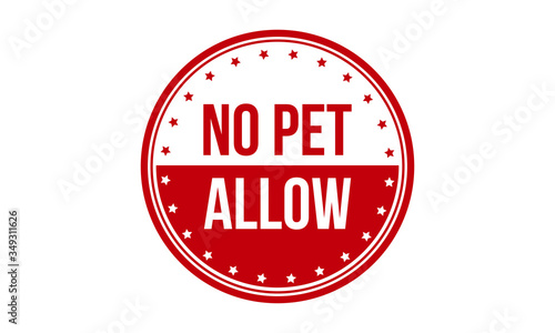 No Pet Allow Rubber Stamp. Red No Pet Allow Rubber Grunge Stamp Seal Vector Illustration