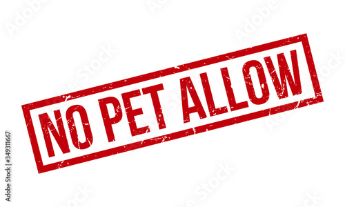 No Pet Allow Rubber Stamp. Red No Pet Allow Rubber Grunge Stamp Seal Vector Illustration