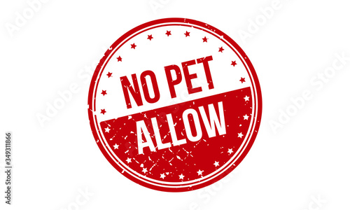 No Pet Allow Rubber Stamp. Red No Pet Allow Rubber Grunge Stamp Seal Vector Illustration
