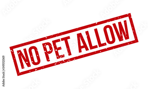 No Pet Allow Rubber Stamp. Red No Pet Allow Rubber Grunge Stamp Seal Vector Illustration