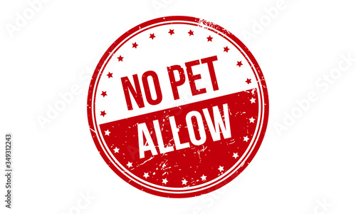 No Pet Allow Rubber Stamp. Red No Pet Allow Rubber Grunge Stamp Seal Vector Illustration