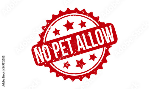No Pet Allow Rubber Stamp. Red No Pet Allow Rubber Grunge Stamp Seal Vector Illustration