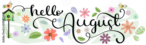 August Hand Drawn Lettering. Hello AUGUST month vector with flowers, birdhouse and leaves. Decoration floral. Illustration month August	
