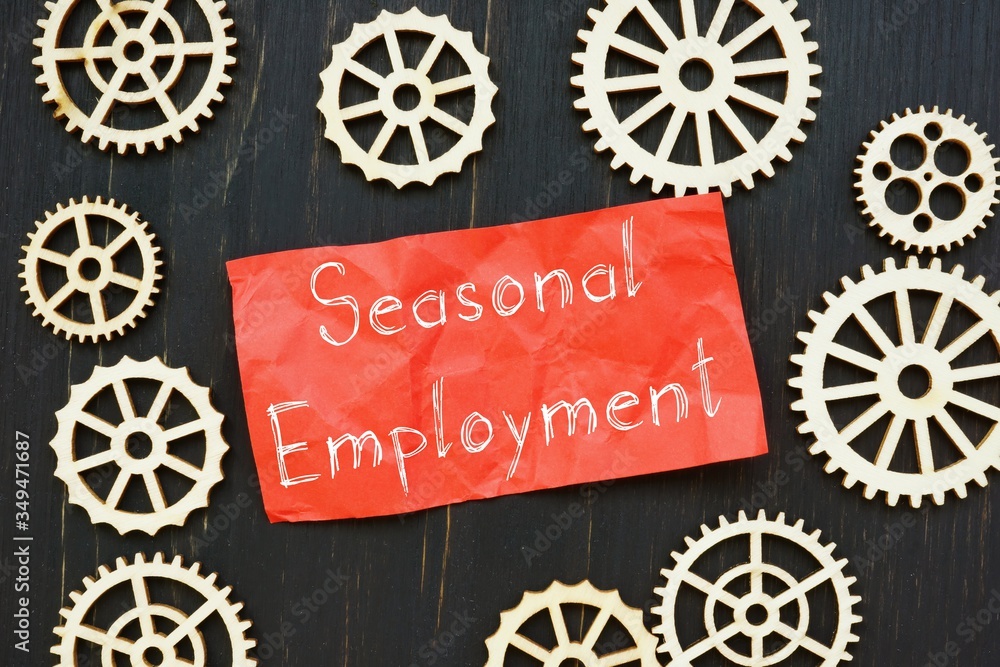Conceptual photo about Seasonal Employment with written text.