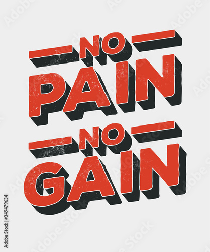 No pain no gain. Vintage styled motivation lettering poster with grunge texture. Vector illustration