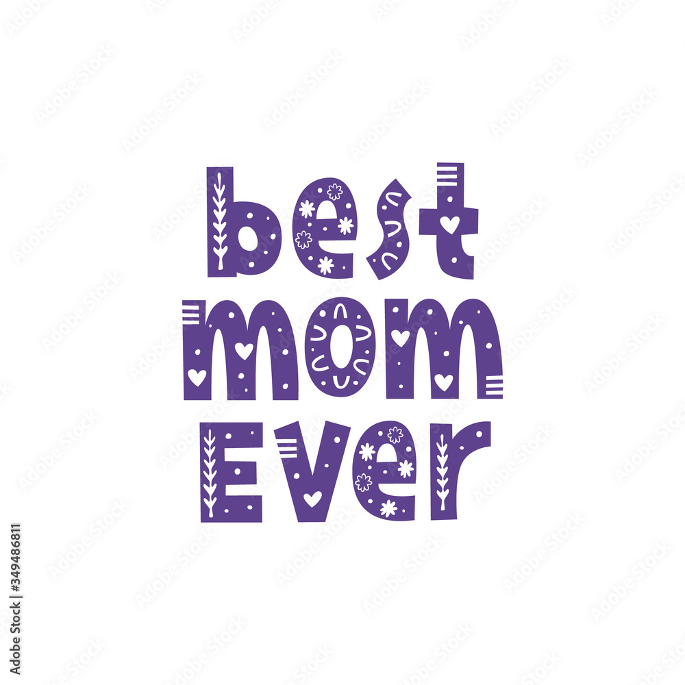 Obraz premium Best mom ever hand drawn vector lettering with ornament. Quote for gender reveal party, baby shower invitation card, t-shirt print