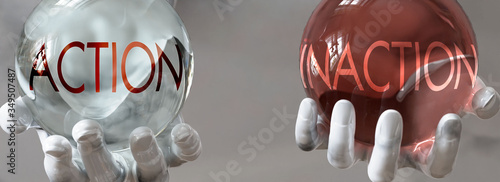 inaction and action in a balanced life - pictured as words inaction,action in hands to show that action and inaction should stay in balance, 3d illustration