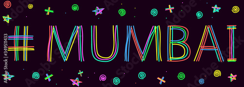 Mumbai - isolate neon doodle lettering inscription from multi-colored curved neon lines like from a felt-tip pen, pensil. Mumbai - indian city. For banner, flyer, cards, souvenir, prints on clothing.