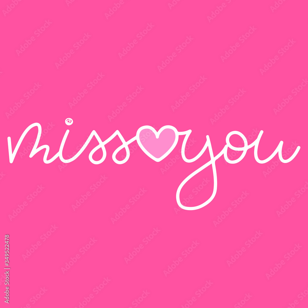 miss you with a heart on a pink background white letters, lettering style, handwritten, typography, print for greeting card, gift, clothing, poster, banner, ad, Valentine's day card, wedding day
