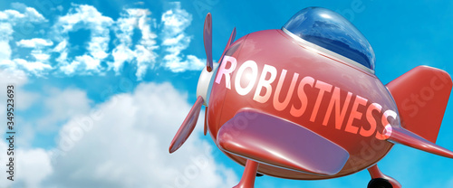 Robustness helps achieve a goal - pictured as word Robustness in clouds, to symbolize that Robustness can help achieving goal in life and business, 3d illustration