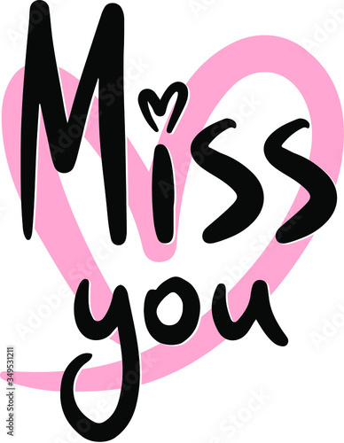 miss you on the background of a pink heart in the style of lettering, handwritten, typography, print for postcards, gifts, posters, banners, stickers, social networks, on Valentine's day or wedding 