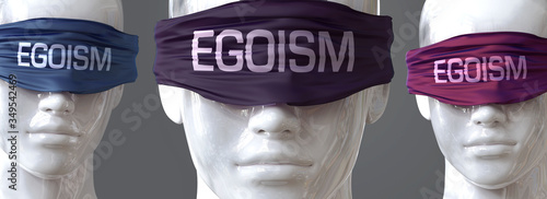 Egoism can blind our views and limit perspective - pictured as word Egoism on eyes to symbolize that Egoism can distort perception of the world, 3d illustration photo