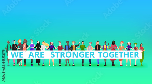 We are stronger together slogan with diverse women,