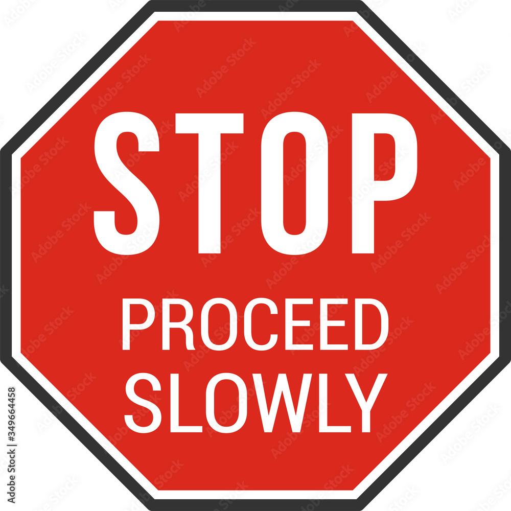Stop Proceed Slowly Sign. Vector Illustration