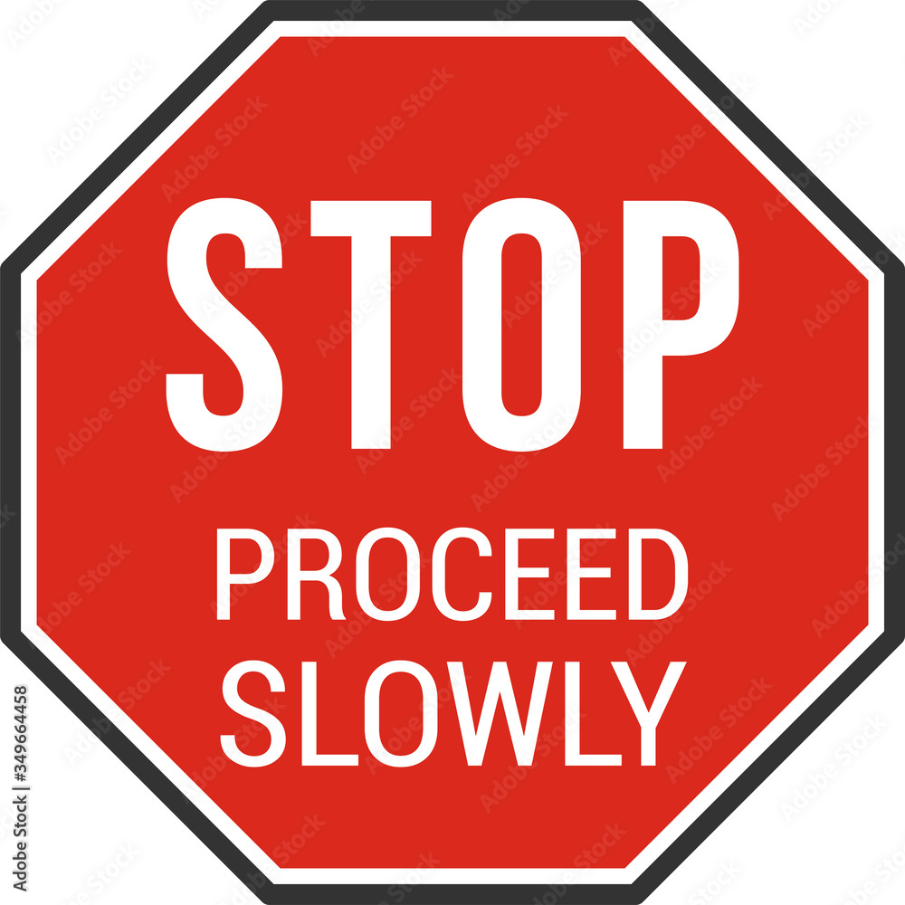 Stop Proceed Slowly Sign. Vector Illustration Stop Proceed Slowly Sign. Vector Illustration