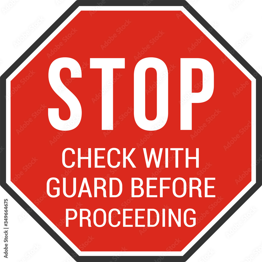 Stop Check With Guard Before Proceeding Sign. Vector Illustration Stop Check With Guard Before Proceeding Sign. Vector Illustration