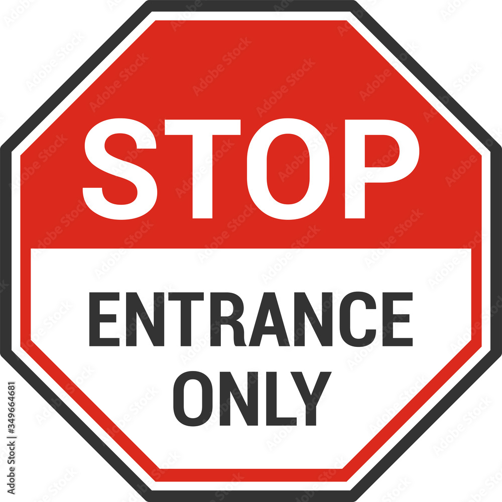 Stop Entrance Only Sign. Vector Illustration Stop Entrance Only Sign. Vector Illustration