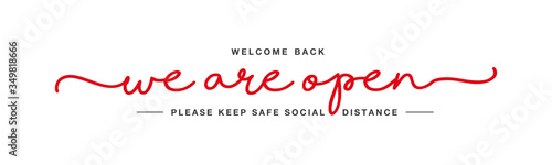 We are open handwritten typography lettering welcome back keep safe social distance white isolated background banner