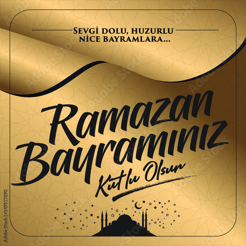 Ramazan Bayramı Kutlu Olsun, Mubarek Olsun. Ramadan Kareem. Tebrik Kartı. Translation: Holy Month of Muslim Community Ramazan. Happy Ramadan. Greeting card.