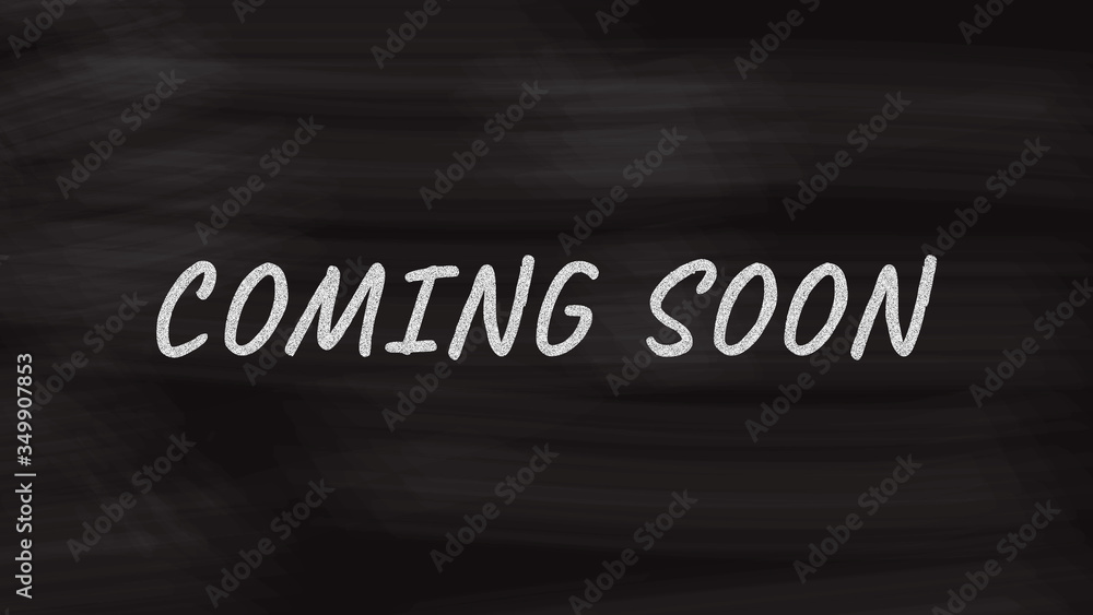 Fototapeta premium Coming soon concept on black blackboard. Handwriting typography on chalkboard