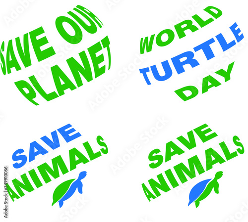 Vector lettering with animal protection themes on a white background. Save our planet. World Turtles Day. Save the animals. Ecology. Endangered animals. Save Water. Save Humanity. American animals